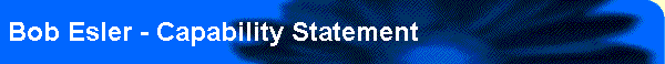 Bob Esler - Capability Statement
